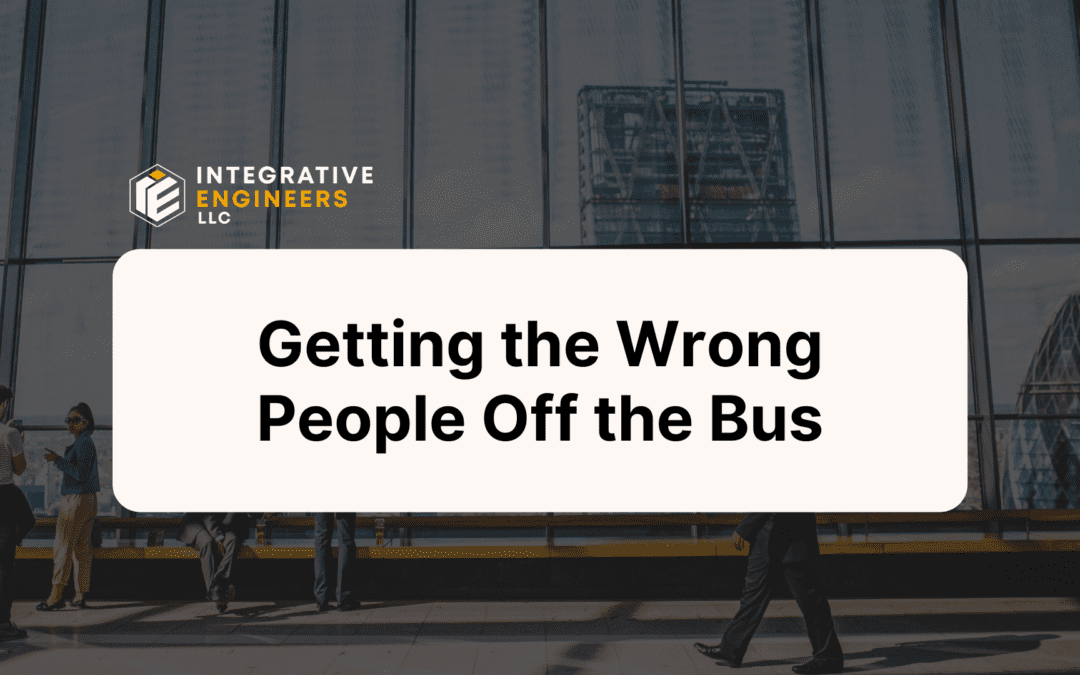 Getting the Wrong People Off the Bus